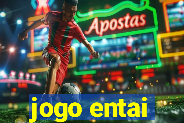 jogo entai